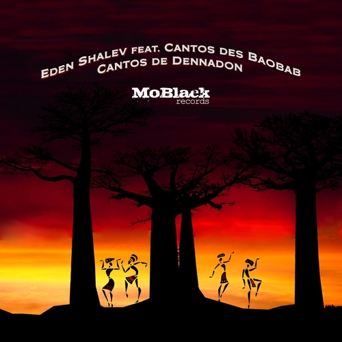 Eden Shalev, Cantos des Baobab - Cantos de Dennadon [MBR484]
